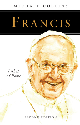 Francis: Bishop of Rome - Michael Collins
