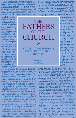 Three Christological Treatises - St Cyril Of Alexandria