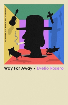 Way Far Away - Evelio Rosero