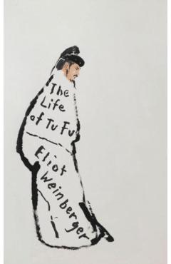 The Life of Tu Fu - Eliot Weinberger
