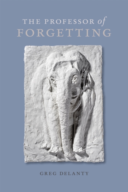 Professor of Forgetting - Greg Delanty