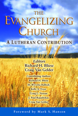 Coperta cărții 'The Evangelizing Church: A Lutheran Contribution - Richard H. Bliese'