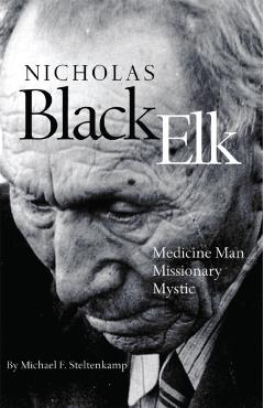 Poza produsului Nicholas Black Elk: Medicine Man, Missionary, Mystic - Michael F. Steltenkamp
