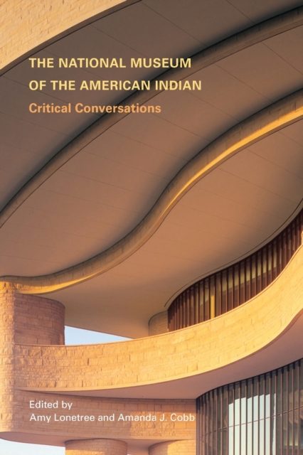 The National Museum of the American Indian: Critical Conversations - Amy Lonetree