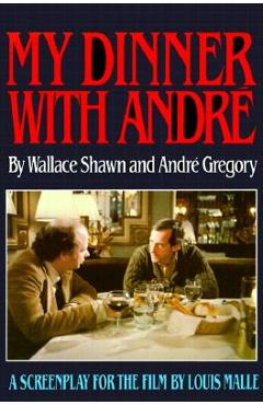 Coperta cărții 'My Dinner with Andre - Wallace Shawn'
