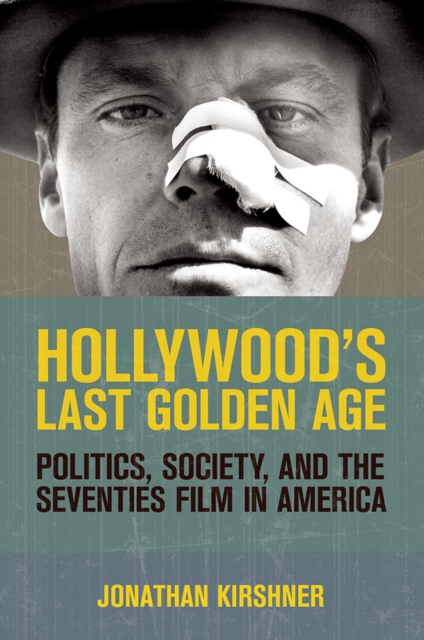 Hollywood's Last Golden Age - Jonathan Kirshner