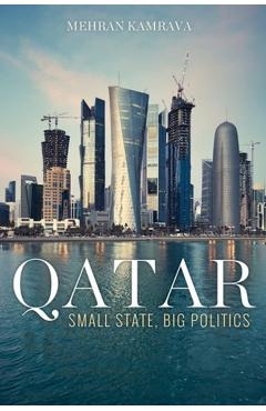 Poza produsului Qatar: Small State, Big Politics - Mehran Kamrava