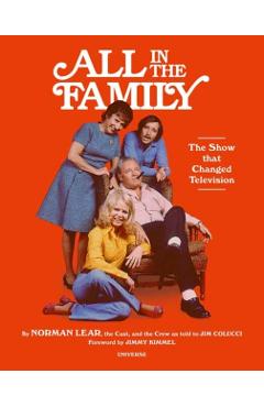Coperta cărții 'All in the Family: The Show That Changed Television - Norman Lear'