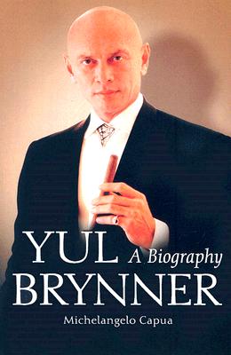 Coperta cărții 'Yul Brynner: A Biography - Michelangelo Capua'