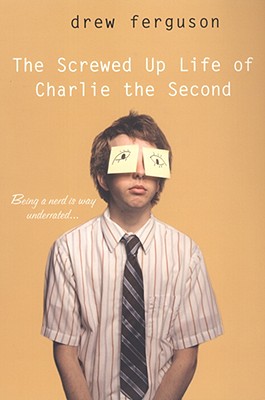 The Screwed-Up Life of Charlie the Second - Drew Ferguson