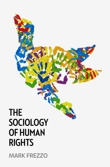 The Sociology of Human Rights - Mark Frezzo