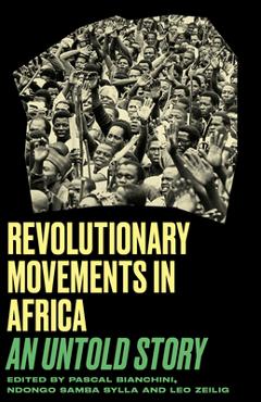 Poza produsului Revolutionary Movements in Africa: An Untold Story - Leo Zeilig