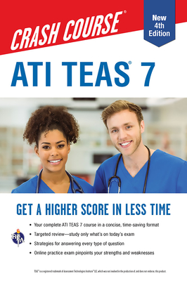 Ati Teas 7 Crash Course with Online Practice Test, 4th Edition: Get a Higher Score in Less Time - John Allen