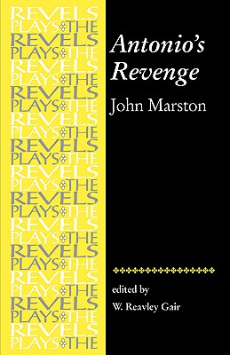 Antonio's Revenge: By John Marston - W. Gair