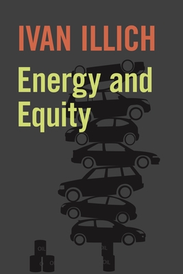 Coperta cărții 'Energy and Equity - Ivan Illich'