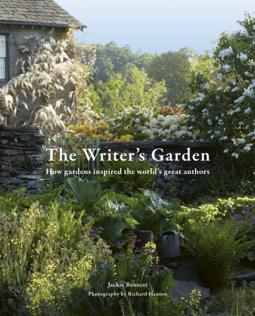 The Writer's Garden: How Gardens Inspired the World's Great Authors - Jackie Bennett