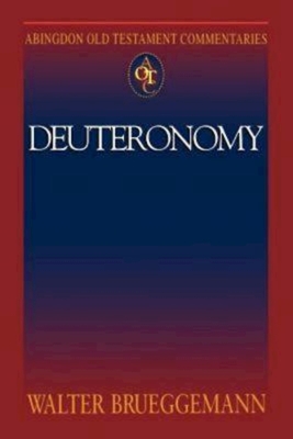 Coperta cărții 'Abingdon Old Testament Commentaries: Deuteronomy - Walter Brueggemann'