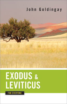 Exodus and Leviticus for Everyone - John Goldingay