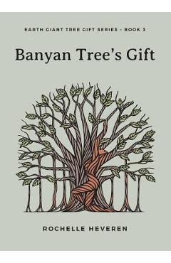 Coperta cărții 'Banyan Tree's Gift - Rochelle Heveren'