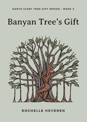 Coperta cărții 'Banyan Tree's Gift - Rochelle Heveren'