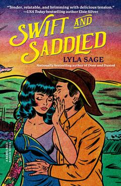 Poza produsului Swift and Saddled: A Rebel Blue Ranch Novel - Lyla Sage