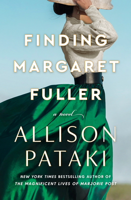 Finding Margaret Fuller - Allison Pataki