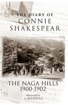 Coperta cărții 'The Diary of Connie Shakespear: The Naga Hills 1900-1902 - Connie Shakespear'