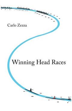 Coperta cărții 'Winning Head Races - Carlo Zezza'