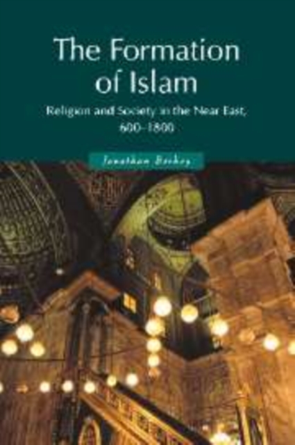 The Formation of Islam: Religion and Society in the Near East, 600 1800 - Jonathan P. Berkey