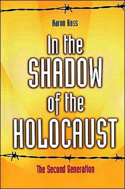 In the Shadow of the Holocaust: The Second Generation - Aaron Hass