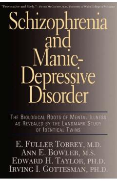 Coperta cărții 'Schizophrenia and Manic-Depressive Disorder: The Biological Roots of Mental Illness as Revealed by the Landmark Study'