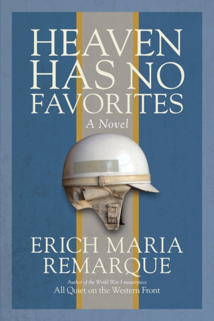 Heaven Has No Favorites - Erich Maria Remarque