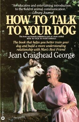 How to Talk to Your Dog - C. Jean George