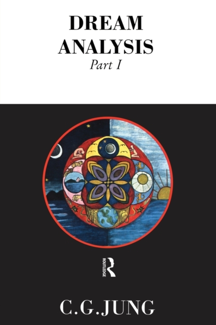 Dream Analysis 1: Notes of the Seminar Given in 1928-30 - C. G. Jung