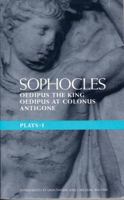 Sophocles Plays: 1: Oedipus the King; Oedipus at Colonnus; Antigone - Sophocles