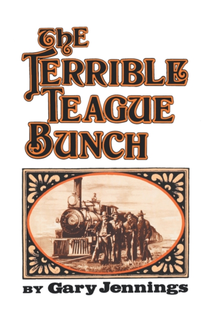 The Terrible Teague Bunch - Gary Jennings