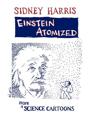 Coperta cărții 'Einstein Atomized: More Science Cartoons - Sidney Harris'