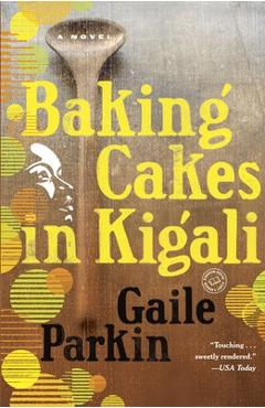 Poza produsului Baking Cakes in Kigali - Gaile Parkin
