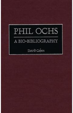 Phil Ochs: A Bio-Bibliography