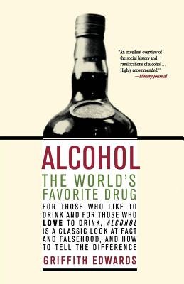 Alcohol: The World's Favorite Drug - Griffith Edwards