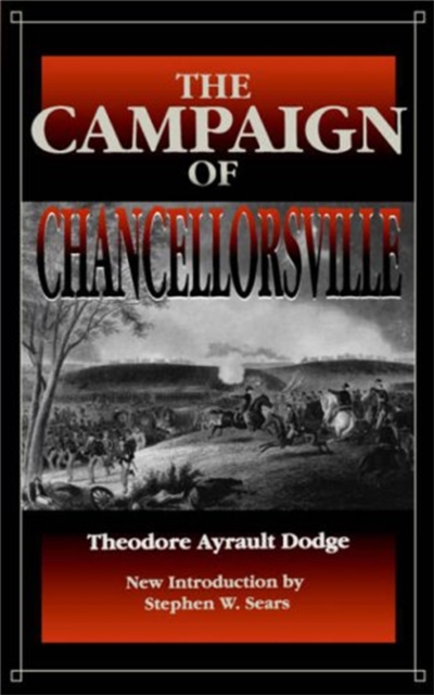 Campaign Chancellorsville - Theodore Ayrault Dodge