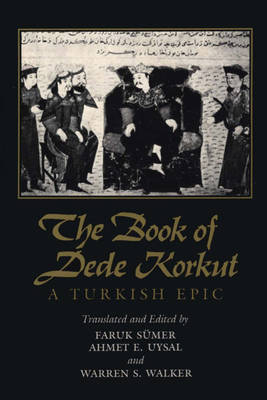 The Book of Dede Korkut: A Turkish Epic - Faruk Sümer
