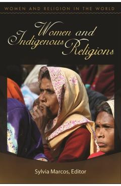 Coperta cărții 'Women and Indigenous Religions - Sylvia Marcos'