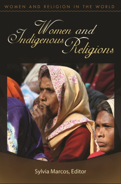 Women and Indigenous Religions - Sylvia Marcos