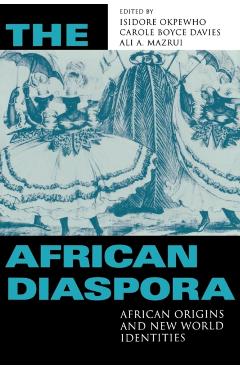 Coperta cărții 'The African Diaspora: African Origins and New World Identities - Isidore Okpewho'