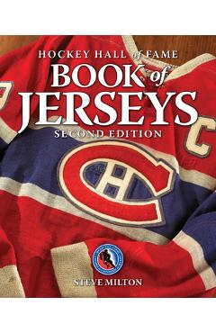Coperta cărții 'Hockey Hall of Fame Book of Jerseys - Steve Milton'