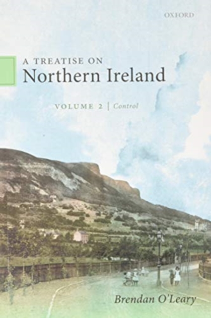 A Treatise on Northern Ireland, Volume II: Control - Brendan O'leary