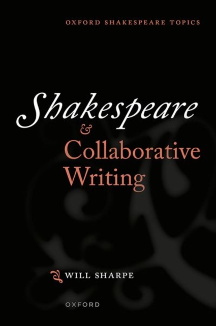 Shakespeare & Collaborative Writing - Will Sharpe