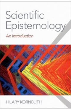 Scientific Epistemology: An Introduction - Hilary Kornblith