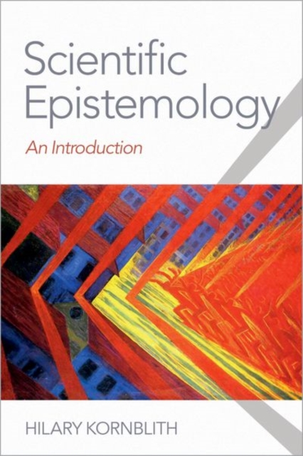 Scientific Epistemology: An Introduction - Hilary Kornblith